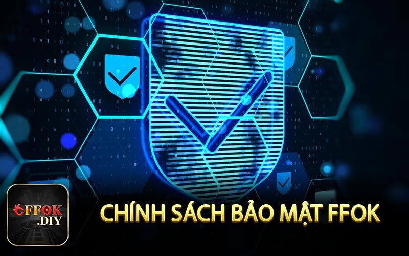 Chính sách bảo mật FFOK