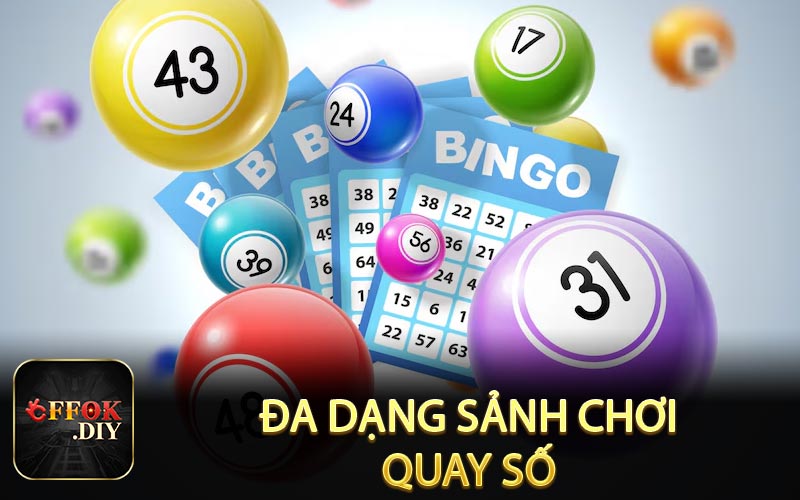 Đa dạng sảnh chơi quay số