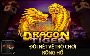 Đôi nét về trò chơi rồng hổ