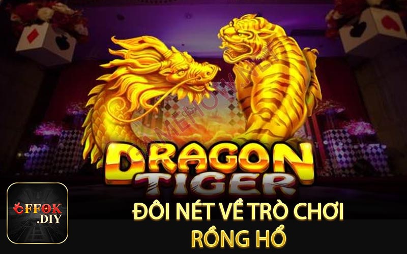 Đôi nét về trò chơi rồng hổ