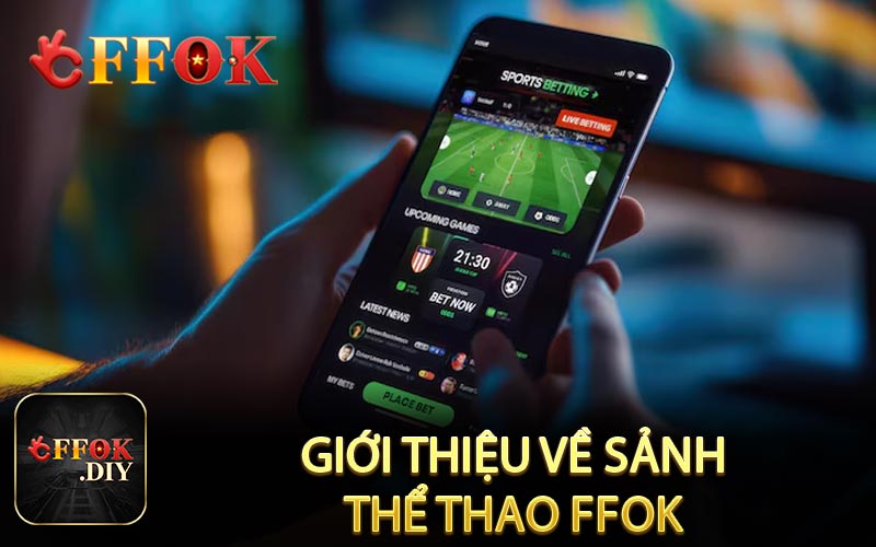Giới thiệu về sảnh thể thao FFOK