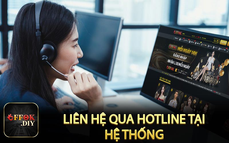 Liên hệ qua hotline tại hệ thống