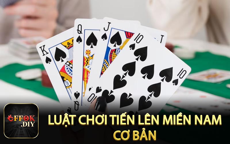 Luật chơi tiến lên miền Nam cơ bản