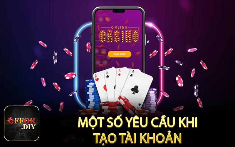 Một số yêu cầu khi tạo tài khoản