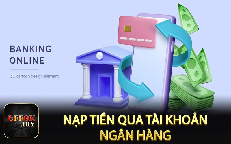 nạp tiền qua tài khoản ngân hàng