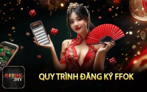 Quỳ trình đăng ký FFOK