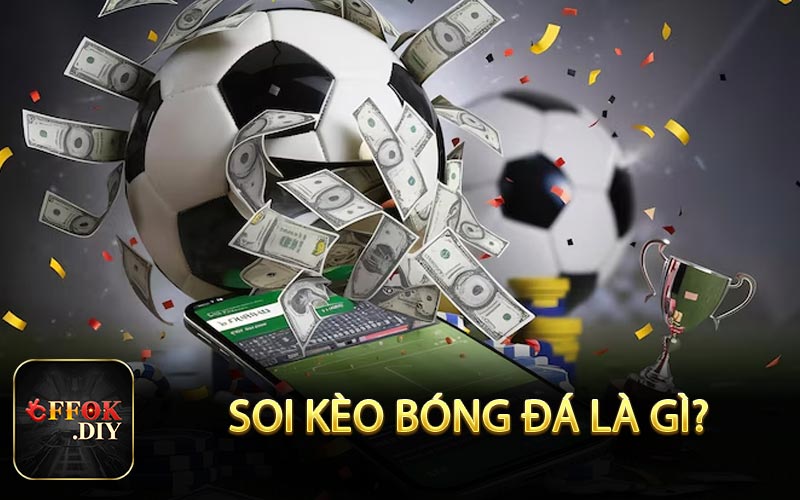 Soi kèo bóng đá là gì?