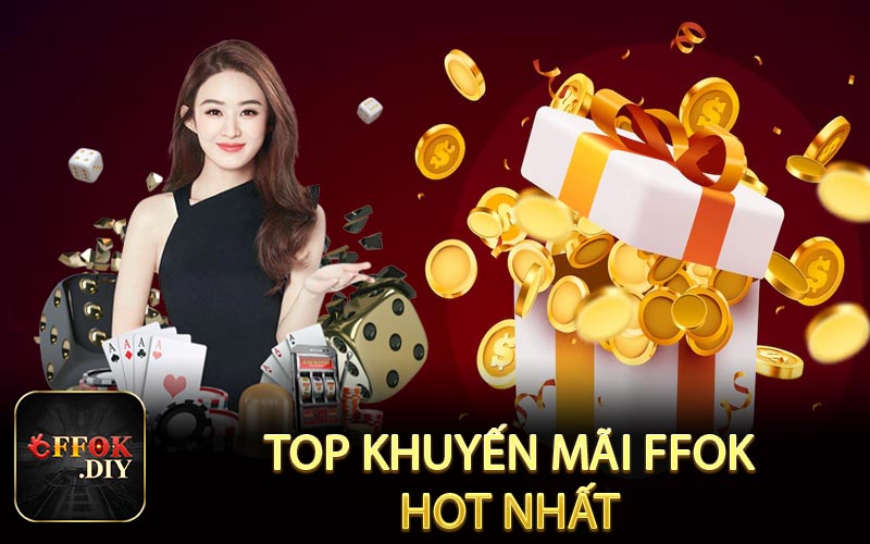 Top khuyến mãi FFOK hot nhất